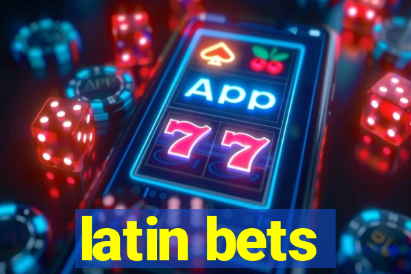 latin bets